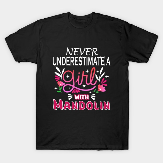 Mandolin girl, Never underestimate a girl with Mandolin T-Shirt by safoune_omar